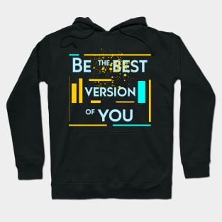 Be the best version of you Hoodie